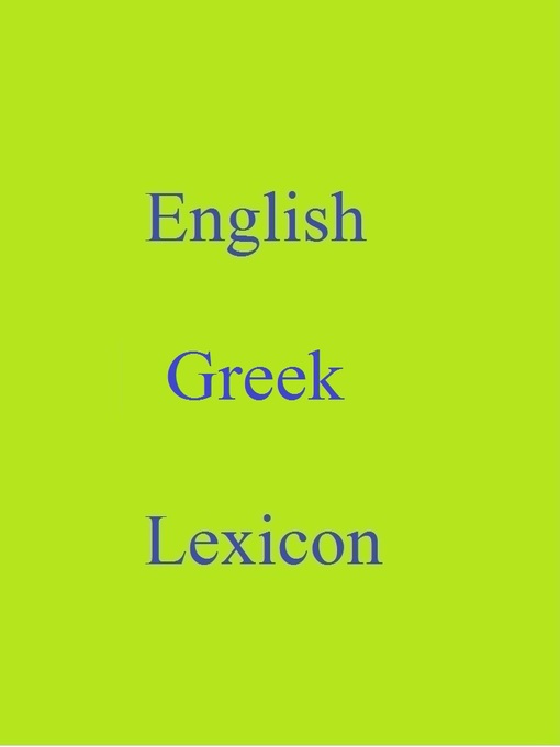 Title details for English Greek Lexicon by Robert Goh - Available